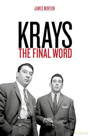 Krays: The Final Word - 'the ultimate case file against the Krays' The Times - James Morton [KSIĄŻKA]