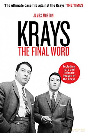 Krays: The Final Word - 'the ultimate case file against the Krays' The Times - James Morton [KSIĄŻKA]