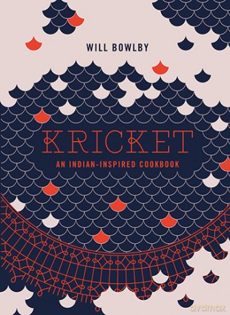 Kricket: An Indian-inspired cookbook - Will Bowlby [KSIĄŻKA]