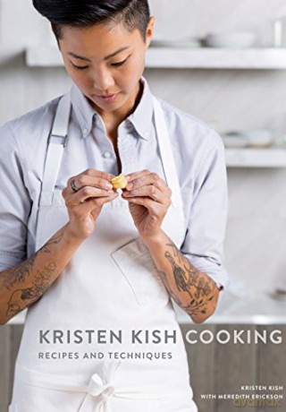 Kristen Kish Cooking: Recipes and Techniques: Recipes and Techniques: A Cookbook - Kristen Kish [KSIĄŻKA]