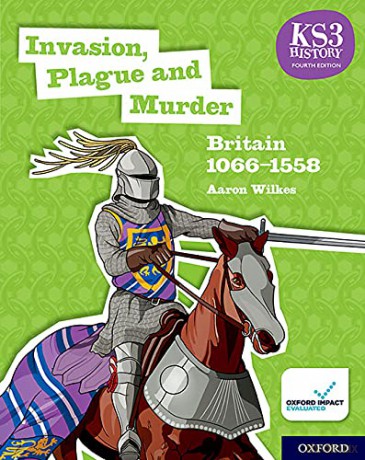 KS3 History 4th Edition: Invasion, Plague and Murder: Britain 1066-1558 Student Book - Aaron Wilkes [KSIĄŻKA]