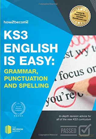 KS3: English is Easy Grammar, Punctuation and Spelling: In-depth revision advice for all of the new KS3 curriculum [KSIĄŻKA]