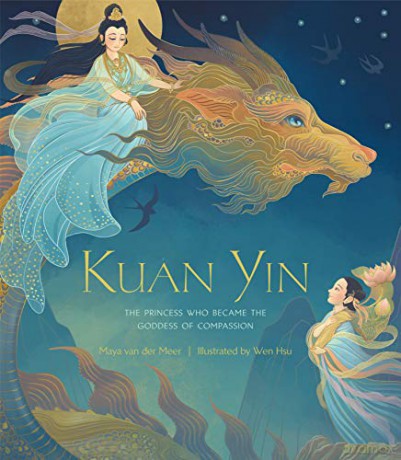 Kuan Yin: The Princess Who Became the Goddess of Compassion - Maya Van Der Meer [KSIĄŻKA]