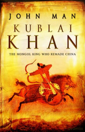 Kublai Khan: From Xanadu to Superpower - John Man [KSIĄŻKA]