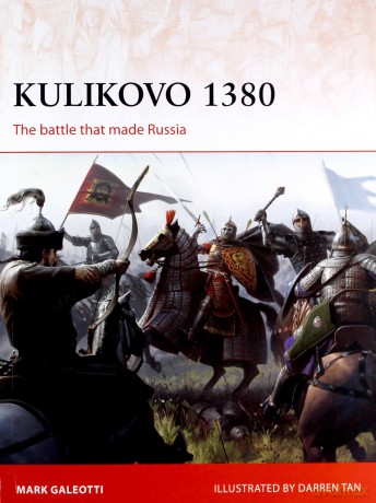 Kulikovo 1380: The battle that made Russia Campaign - Mark Galeotti [KSIĄŻKA]