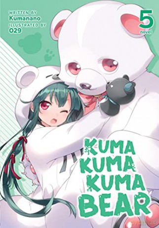 Kuma Kuma Kuma Bear Light Novel Vol. 5 Kuma Kuma Kuma Bear Light Novel, 5 - Kumanano [KSIĄŻKA]
