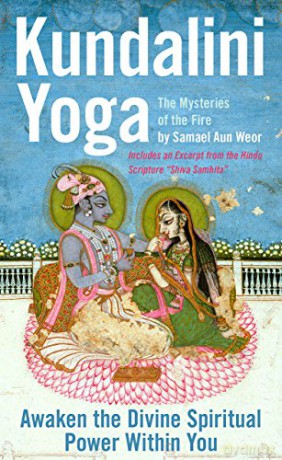 Kundalini Yoga: The Mysteries Of The Fire: Unlock the Divine Spiritual Power within You - Samael Aun Weor [KSIĄŻKA]