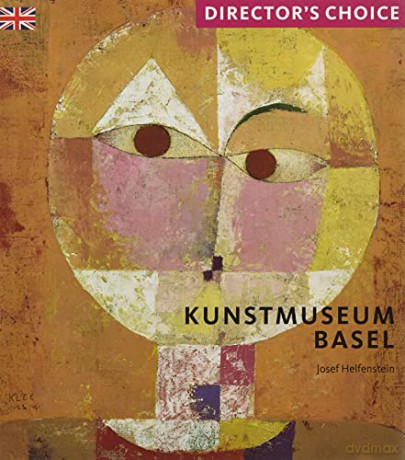 Kunstmuseum Basel: Director's Choice - Josef Helfenstein [KSIĄŻKA]