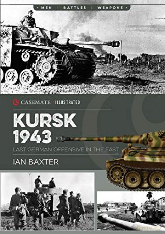 Kursk, 1943: Last German Offensive in the East: CIS0014 Casemate Illustrated - Ian Baxter [KSIĄŻKA]