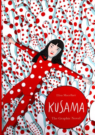 Kusama: The Graphic Novel Graphic Lives - Elisa Macellari [KSIĄŻKA]