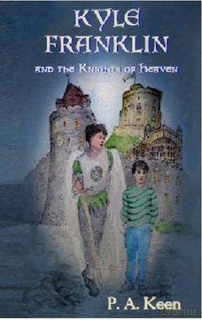Kyle Franklin and the Knights of Heaven - P. A. Keen [KSIĄŻKA]