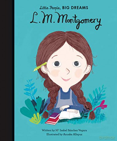 L. M. Montgomery: 20 Little People, Big Dreams - Isabel Sanchez Vegara [KSIĄŻKA]