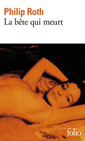 La bete qui meurt: A32985 Folio - Philip Roth [KSIĄŻKA]
