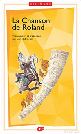 La Chanson de Roland bilingue/Edition Jean Dufournet: PRESENTATION ET TRADUCTION PAR JEAN DUFOURNET Littérature et civilisation - Anonyme [KSIĄŻKA]