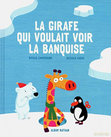 La girafe qui voulait voir la banquise - Natalie Zimmermann [KSIĄŻKA]