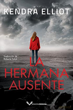 La hermana ausente: 1 Columbia River, 1 - Kendra Elliot [KSIĄŻKA]