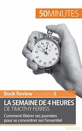 La semaine de 4 heures de Timothy Ferriss: Comment libérer ses journées pour se concentrer sur l'essentiel Book Review - Anastasia Samygin-Cherkaoui [KSIĄŻKA]