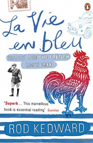 La Vie en bleu: France and the French since 1900 - Rod Kedward [KSIĄŻKA]