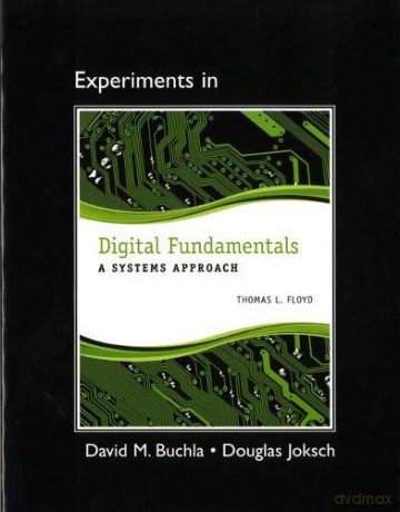 Lab Manual for Digital Fundamentals: A Systems Approach - David Buchla [KSIĄŻKA]