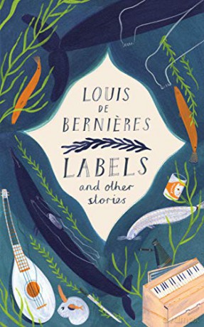 Labels and Other Stories - Louis de Bernieres [KSIĄŻKA]