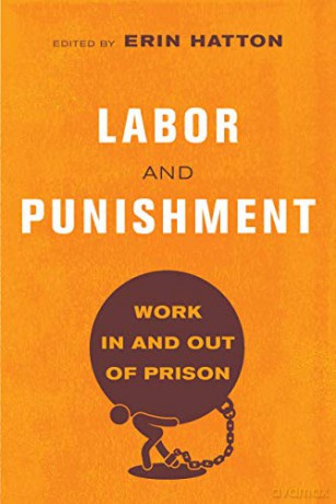 Labor and Punishment: Work in and out of Prison - Erin [KSIĄŻKA]