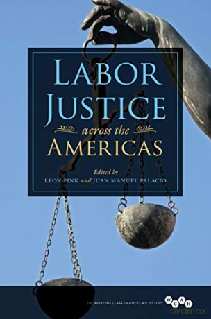 Labor Justice across the Americas Working Class in American History - Leon Fink [KSIĄŻKA]