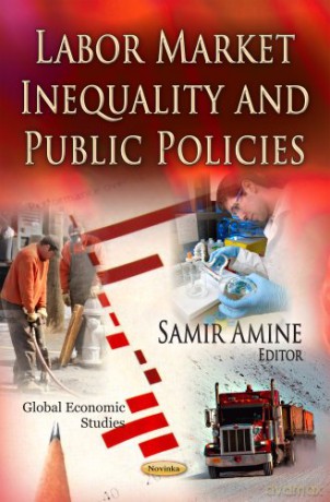 LABOR MARKET INEQUALITY PUB. Global Economic Studies Economic Issues, Problems and Persp - S Amine [KSIĄŻKA]