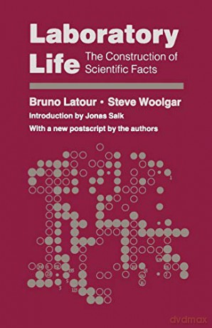 Laboratory Life: The Construction of Scientific Facts - Bruno Latour [KSIĄŻKA]
