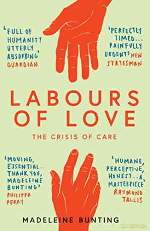 Labours of Love: The Crisis of Care - Madeleine Bunting [KSIĄŻKA]