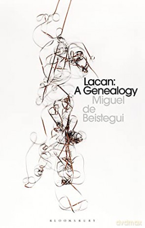 Lacan: A Genealogy - Professor Miguel de Beistegui [KSIĄŻKA]
