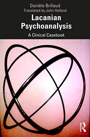 Lacanian Psychoanalysis: A Clinical Casebook - Daniele Brillaud [KSIĄŻKA]