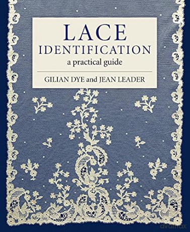 Lace Identification: A Practical Guide - Gilian Dye [KSIĄŻKA]