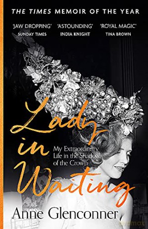 Lady in Waiting: My Extraordinary Life in the Shadow of the Crown - Anne Glenconner [KSIĄŻKA]