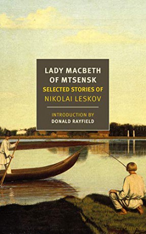 Lady Macbeth of Mtsensk: Selected Stories of Nikolai Leskov New York Review Books Classics - Nikolai Leskov [KSIĄŻKA]