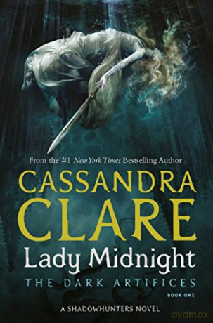 Lady Midnight Volume 1: Cassandra Clare The Dark Artifices - Cassandra Clare [KSIĄŻKA]