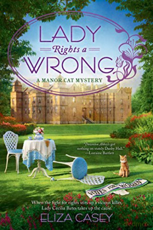 Lady Rights a Wrong: 2 Manor Cat Mystery - Eliza Casey [KSIĄŻKA]