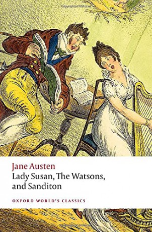 Lady Susan, The Watsons, and Sanditon: Unfinished Fictions and Other Writings Oxford World's Classics - Jane Austen [KSIĄŻKA]