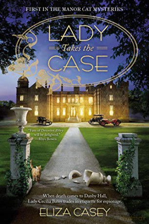 Lady Takes the Case: 1 Manor Cat Mystery - Eliza Casey [KSIĄŻKA]