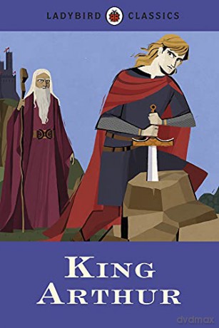 Ladybird Classics: King Arthur - Desmond Dunkerley [KSIĄŻKA]