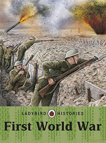 Ladybird Histories: First World War - Ladybird [KSIĄŻKA]