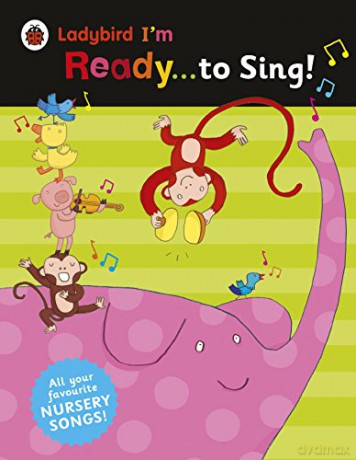 Ladybird I'm Ready to Sing!: Classic Nursery Songs to Share - Ladybird [KSIĄŻKA]