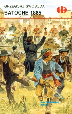 Batoche 1885 - Grzegorz Swoboda [KSIĄŻKA]