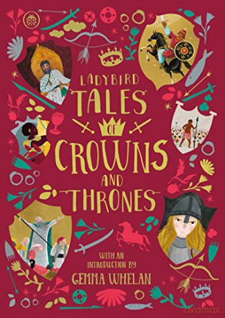 Ladybird Tales of Crowns and Thrones: With an Introduction From Gemma Whelan Ladybird Tales of... Treasuries - Yvonne Battle-Felton [KSIĄŻKA]