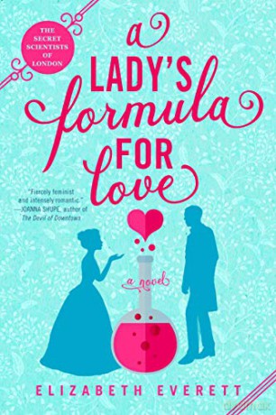 Lady's Formula for Love, A: 1 The Secret Scientists of London - Elizabeth Everett [KSIĄŻKA]