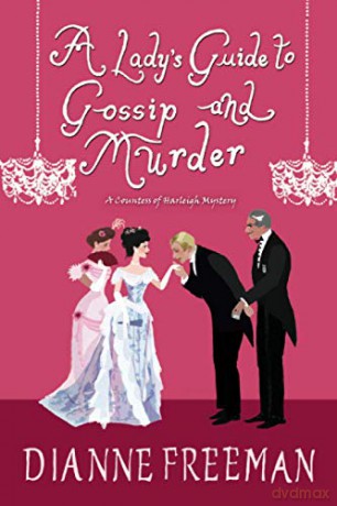 Lady's Guide to Gossip and Murder Countess of Harleigh Mystery: 2 - Dianne Freeman [KSIĄŻKA]