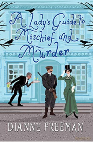 Lady's Guide to Mischief and Murder Countess of Harleigh Mystery: 3 - Dianne Freeman [KSIĄŻKA]