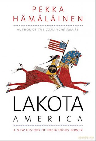 Lakota America: A New History of Indigenous Power The Lamar Series in Western History Spare - Pekka Hamalainen [KSIĄŻKA]