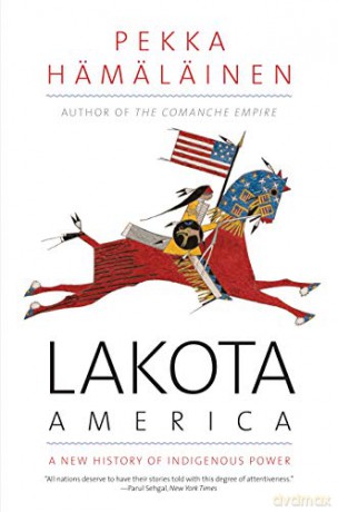 Lakota America: A New History of Indigenous Power The Lamar Series in Western History Spare - Pekka Hamalainen [KSIĄŻKA]