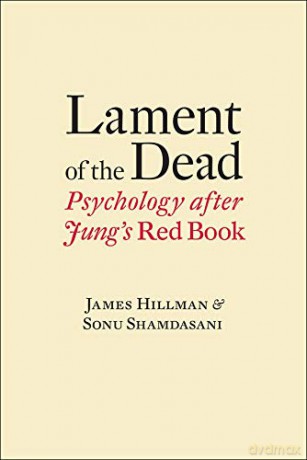 Lament of the Dead: Psychology After Jung's Red Book - Sonu Shamdasani [KSIĄŻKA]