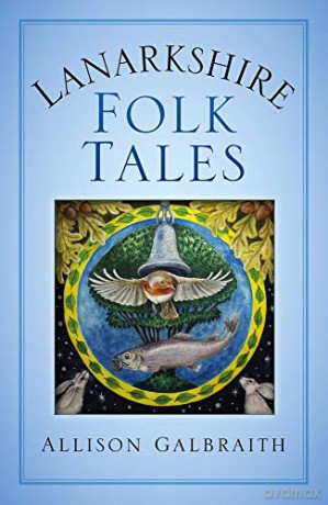 Lanarkshire Folk Tales - Allison Galbraith [KSIĄŻKA]